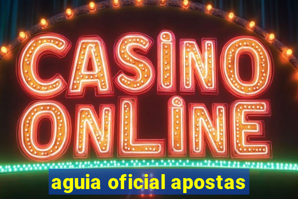 aguia oficial apostas